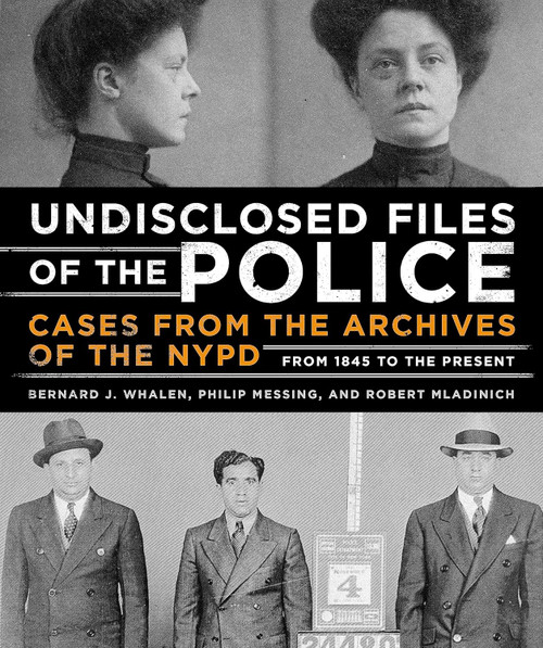 Undisclosed Files of the Police: Cases from the Archives of the NYPD