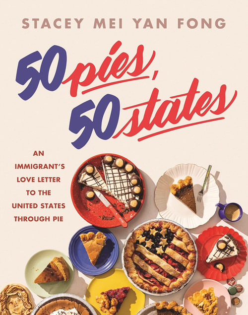 50 Pies 50 States: An Immigrant's Love Letter to the United States
