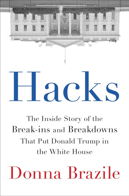 Hacks: The Inside Story of the Break-ins and Breakdowns That Put