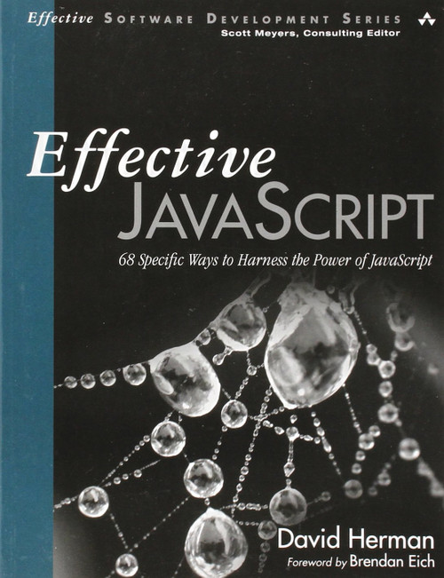 Effective JavaScript: 68 Specific Ways to Harness the Power of