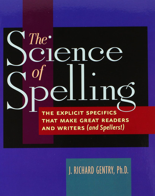 The Science of Spelling: The Explicit Specifics That Make Great
