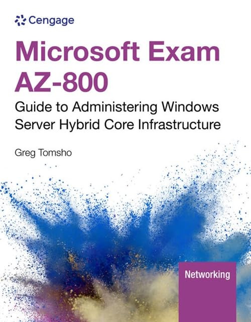 Microsoft Exam AZ-800: Guide to Administering Windows Server Hybrid