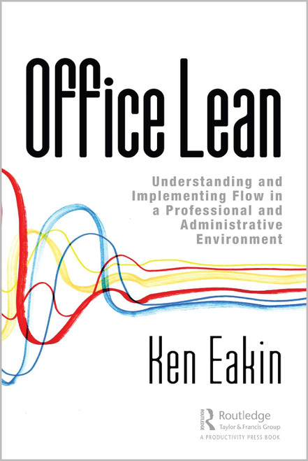 Office Lean: Understanding and Implementing Flow in a Professional
