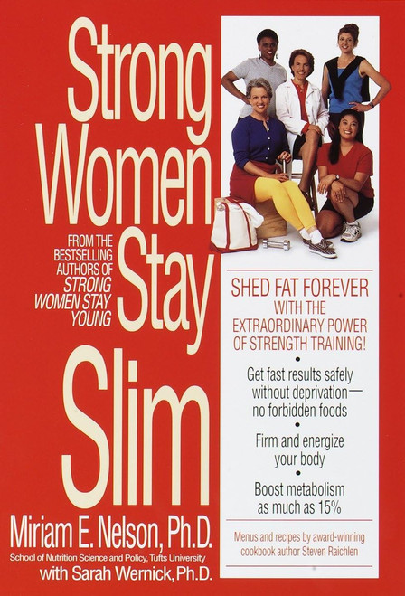 Strong Women Stay Slim: Shed Fat Forever with the Extraordinary Power