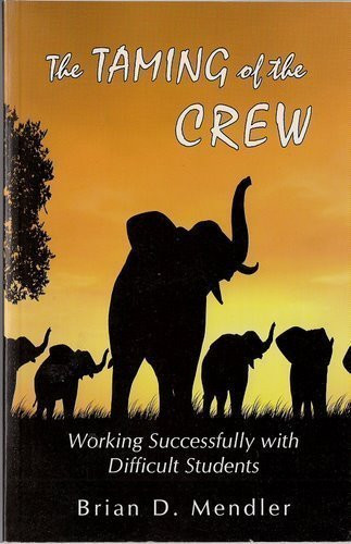 Taming of the Crew: Working Successfully with Difficult Students