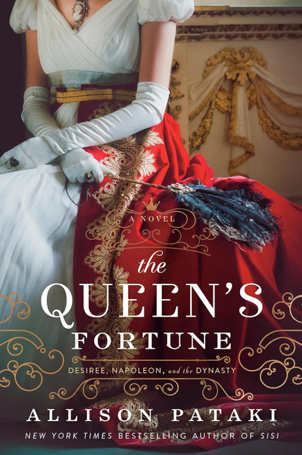 The Queen's Fortune: A Novel of Desiree Napoleon and the Dynasty That