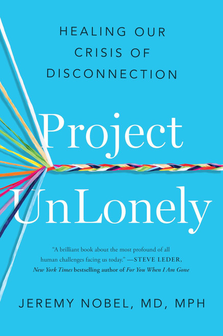 Project UnLonely: Healing Our Crisis of Disconnection