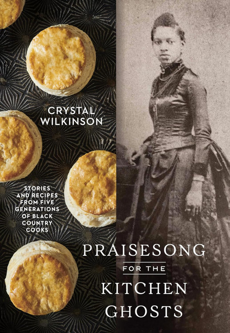 Praisesong for the Kitchen Ghosts: Stories and Recipes from Five