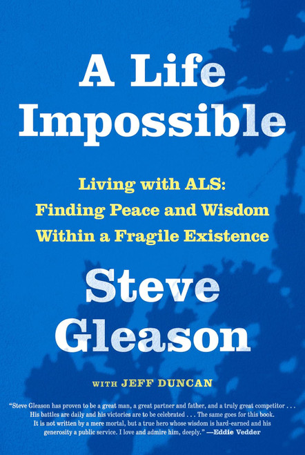 A Life Impossible: Living with ALS: Finding Peace and Wisdom Within a