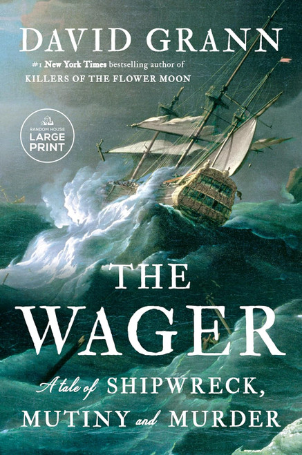 The Wager: A Tale of Shipwreck Mutiny and Murder