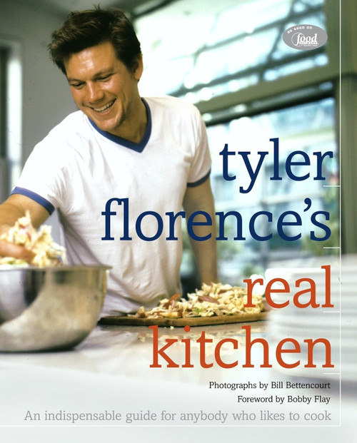 Tyler Florence's Real Kitchen: An Indispensable Guide for Anybody Who