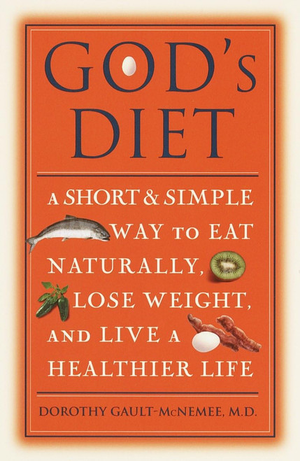 God's Diet: A Short & Simple Way to Eat Naturally Lose Weight and