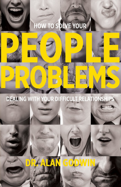 How to Solve Your People Problems: Dealing with Your Difficult