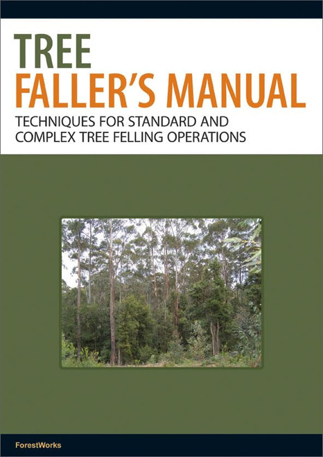 The Tree Faller's Manual: Techniques for Standard and Complex