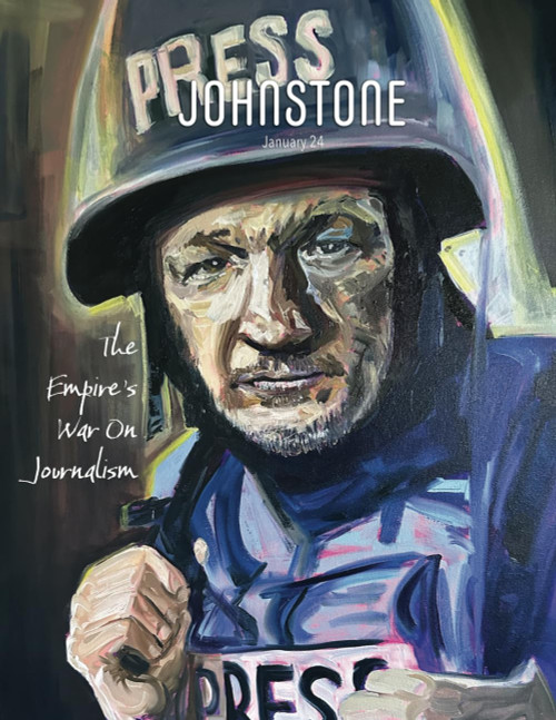 JOHNSTONE January 24: The Empire's War On Journalism
