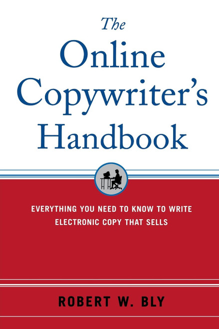 The Online Copywriter's Handbook: Everything You Need to Know to