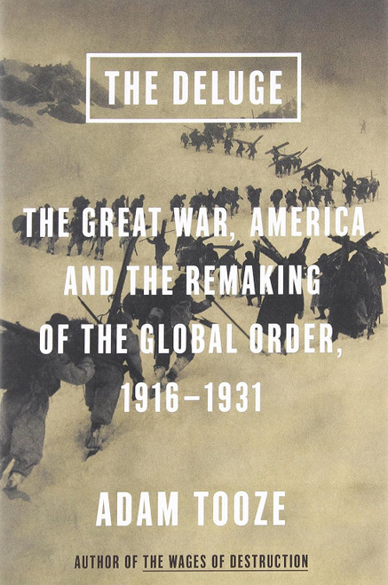 The Deluge: The Great War America and the Remaking of the Global