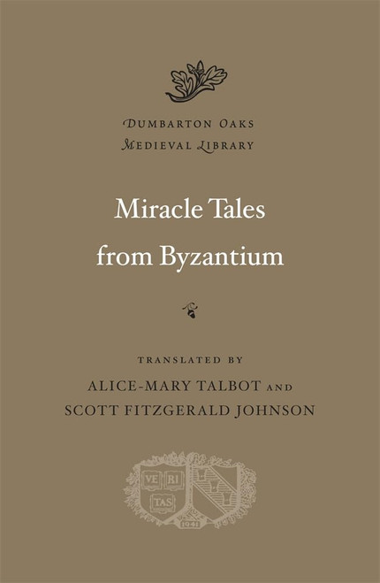 Miracle Tales from Byzantium (Dumbarton Oaks Medieval Library)