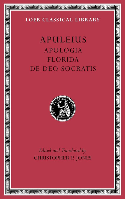 Apologia. Florida. De Deo Socratis (Loeb Classical Library)