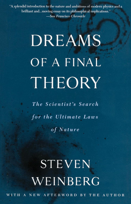 Dreams of a Final Theory: The Scientist's Search for the Ultimate