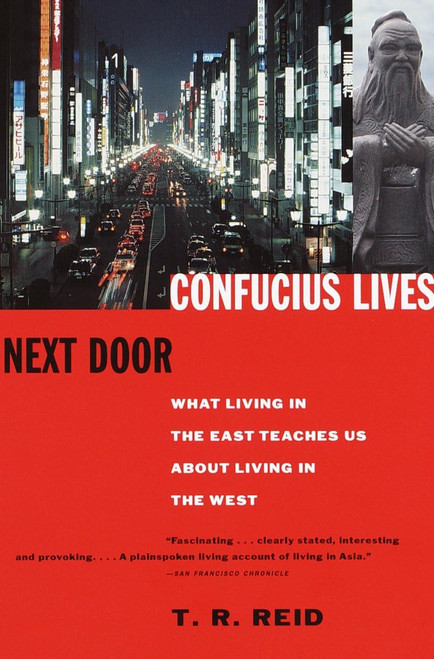 Confucius Lives Next Door: What Living in the East Teaches Us About