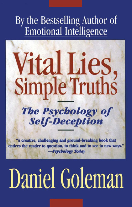 Vital Lies Simple Truths: The Psychology of Self-Deception