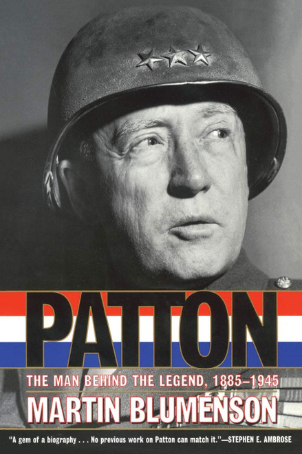 Patton: The Man Behind the Legend 1885-1945