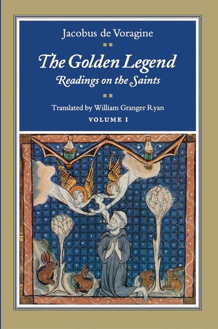 The Golden Legend: Readings on the Saints Vol. 1