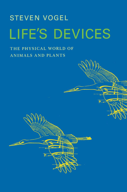 Life's Devices: The Physical World of Animals and Plants