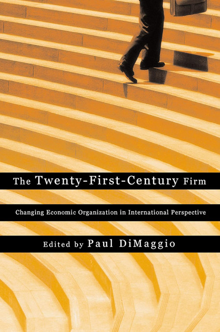 The Twenty-First-Century Firm: Changing Economic Organization in