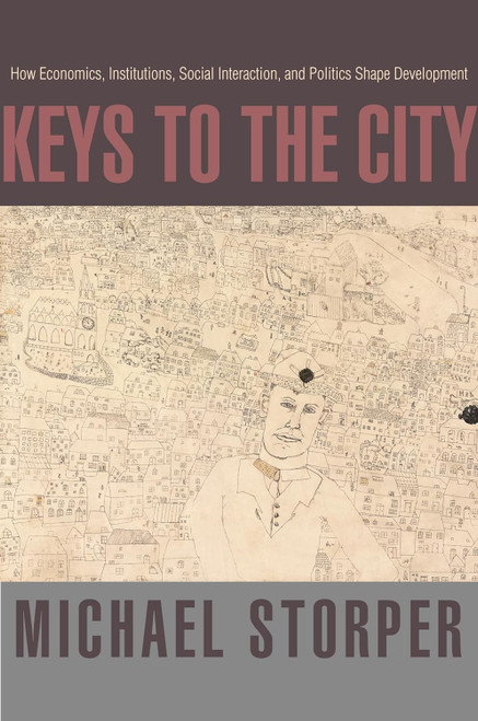 Keys to the City: How Economics Institutions Social Interaction and