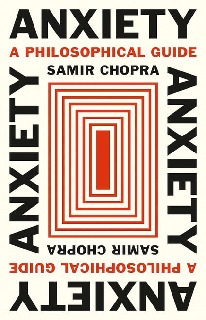 Anxiety: A Philosophical Guide