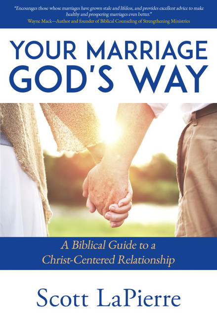 Your Marriage God's Way: A Biblical Guide to a Christ-Centered