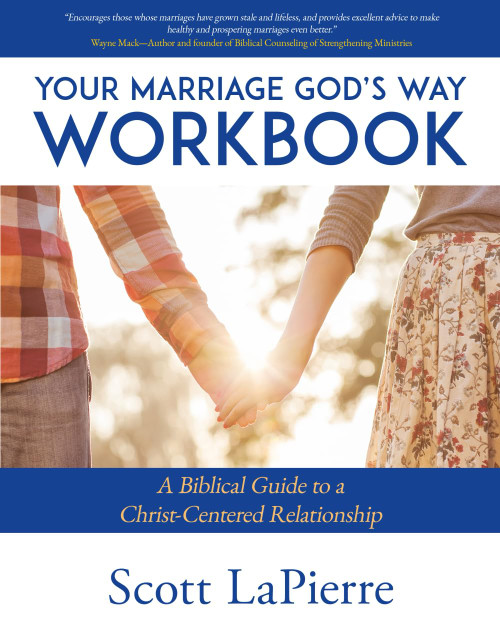 Your Marriage God's Way Workbook: A Biblical Guide to a