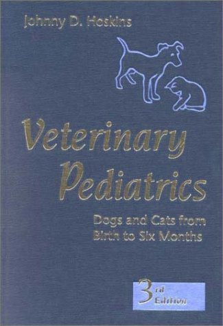 Veterinary Pediatrics: Dogs and Cats from Birth to Six Months