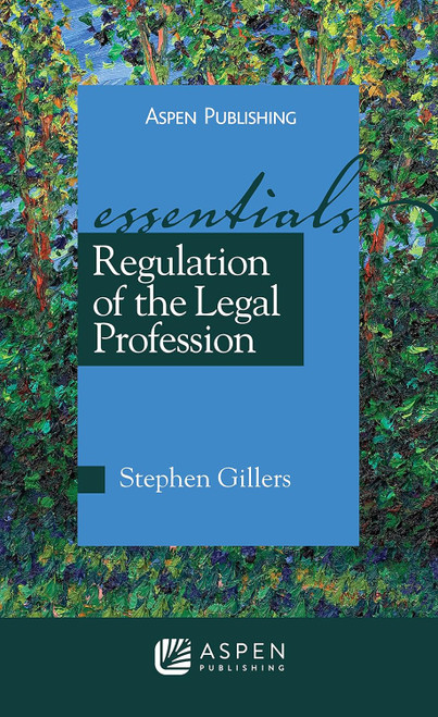 Regulation of the Legal Profession: The Essentials