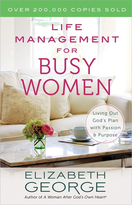 Life Management for Busy Women: Living Out God's Plan with Passion