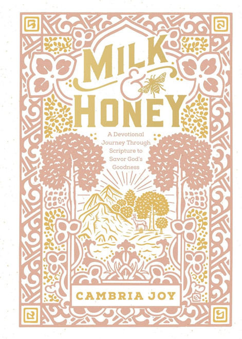 Milk and Honey: A Devotional Journey Through Scripture to Savor God's