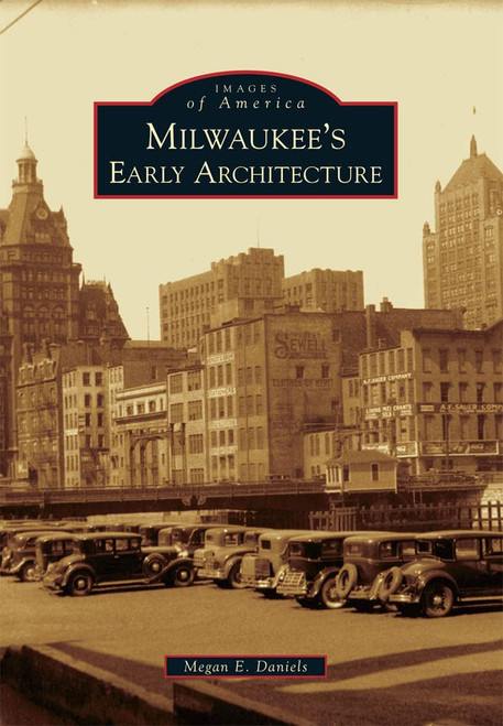 Milwaukee's Early Architecture (Images of America)
