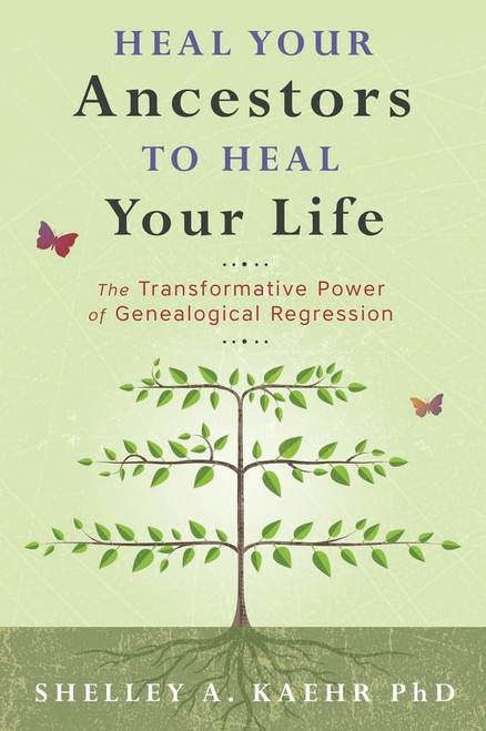 Heal Your Ancestors to Heal Your Life: The Transformative Power of