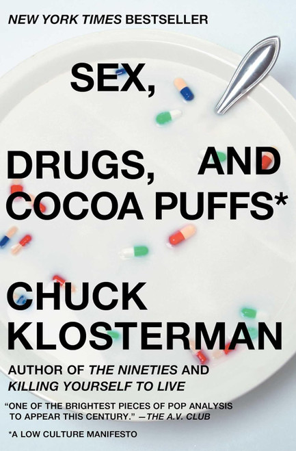 Sex Drugs and Cocoa Puffs: A Low Culture Manifesto