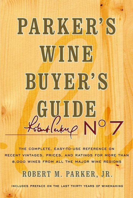 Parker's Wine Buyer's Guide:Parker's Wine Buyer's Guide