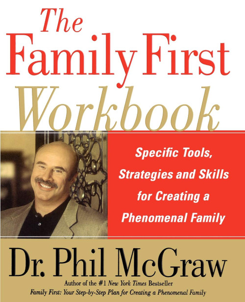 The Family First Workbook: Specific Tools Strategies and Skills for