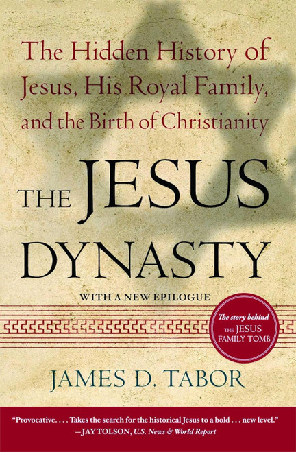 The Jesus Dynasty: The Hidden History of Jesus His Royal Family and