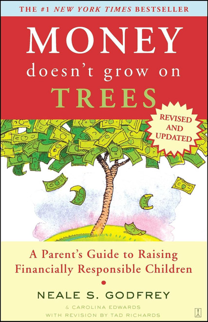 Money Doesn't Grow On Trees: A Parent's Guide to Raising Financially
