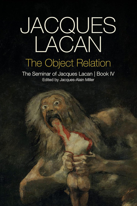 The Object Relation (The Seminar of Jacques Lacan 4)