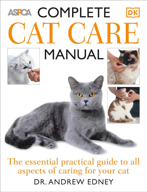 Complete Cat Care Manual: The Essential Practical Guide to All