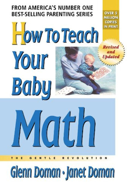 How to Teach Your Baby Math (The Gentle Revolution Series)