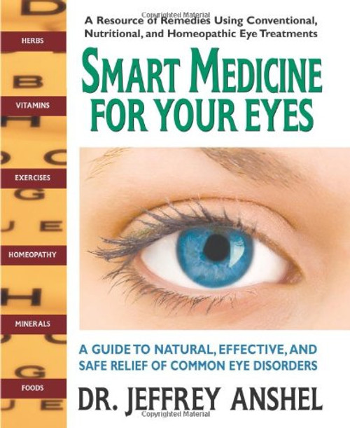 Smart Medicine for Your Eyes: A Guide to Natural Effective and Safe