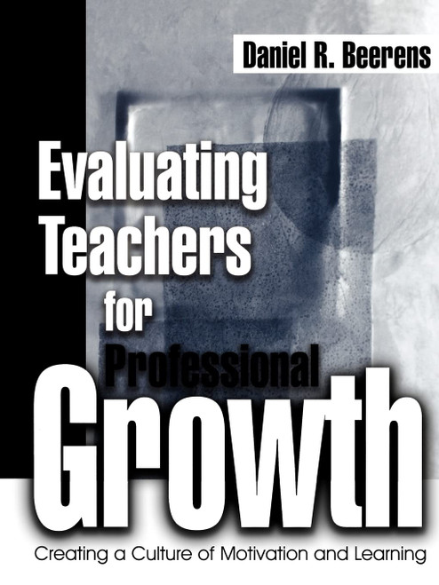 Evaluating Teachers for Professional Growth: Creating a Culture of